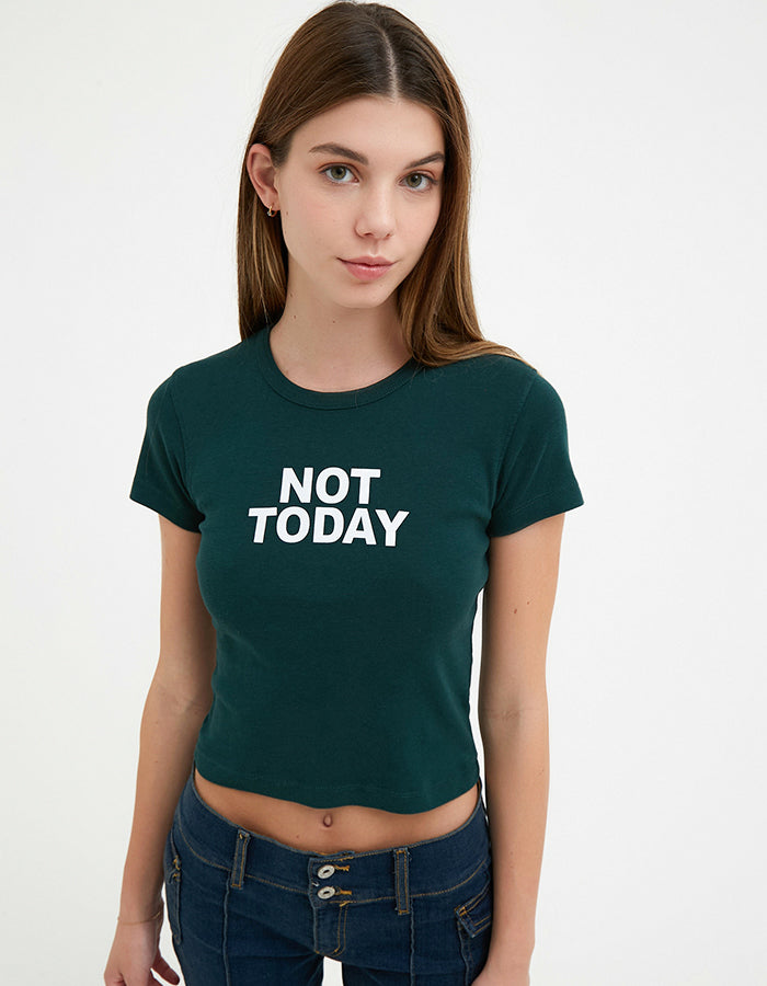 T-SHIRT NOT TODAY