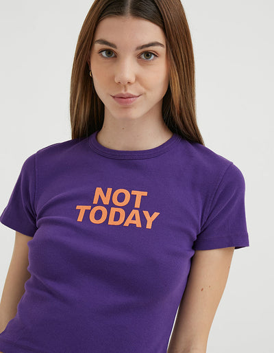 T-SHIRT NOT TODAY